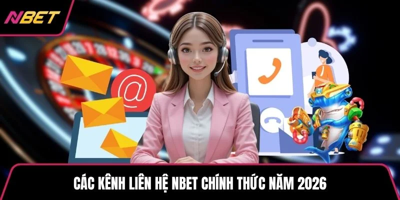 Các kênh liên hệ NBET chính thức năm 2026