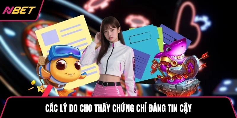Các lý do cho thấy chứng chỉ đáng tin cậy