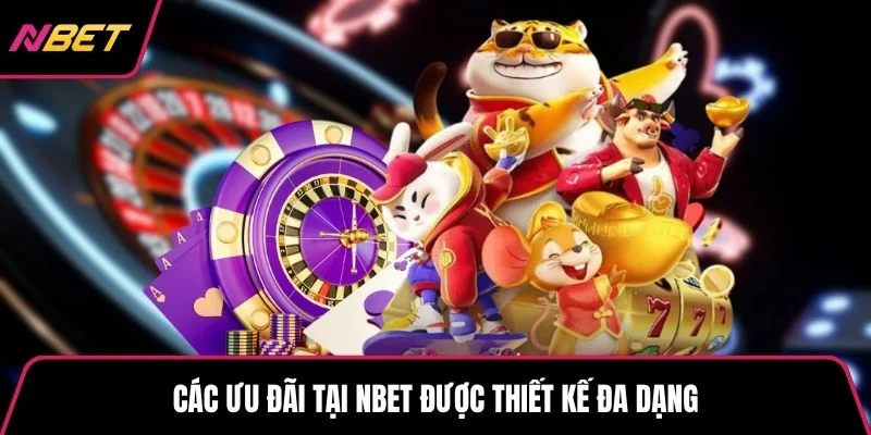 Các ưu đãi tại NBET được thiết kế đa dạng