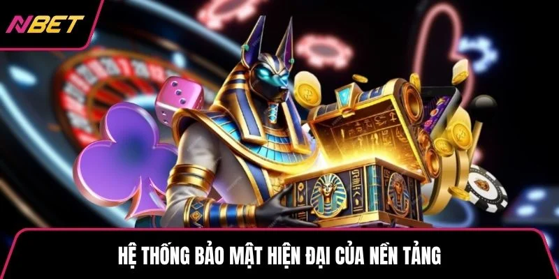 Hệ thống bảo mật hiện đại của nền tảng