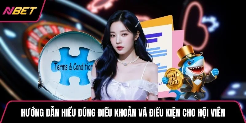 Hướng dẫn hiểu đúng điều khoản và điều kiện cho hội viên