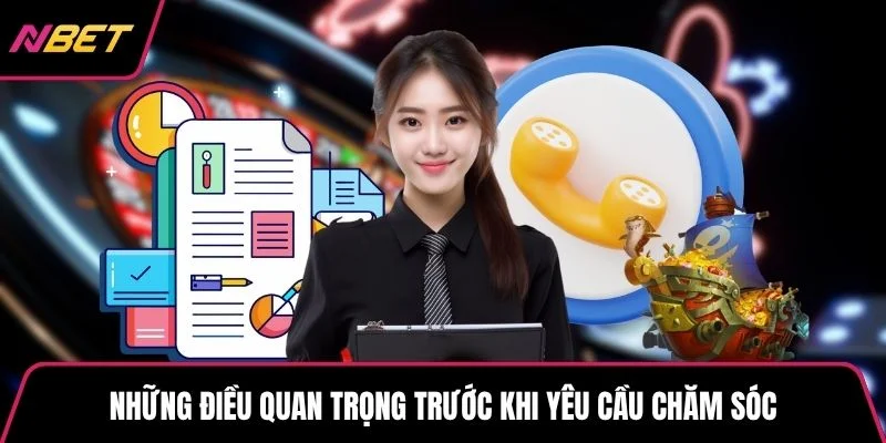 Những điều quan trọng trước khi yêu cầu chăm sóc