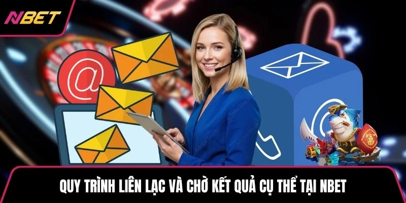 Quy trình liên lạc và chờ kết quả cụ thể tại NBET